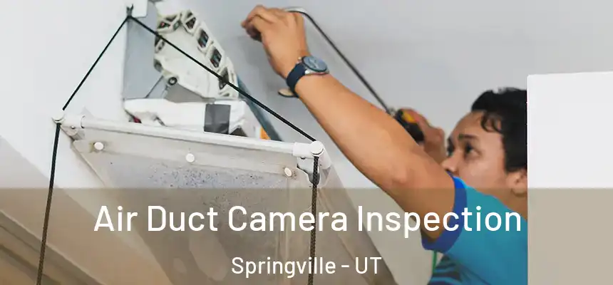  Air Duct Camera Inspection Springville - UT