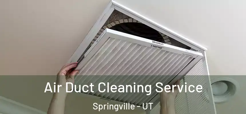 Air Duct Cleaning Service Springville - UT
