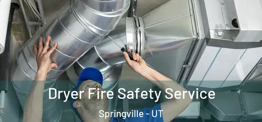  Dryer Fire Safety Service Springville - UT