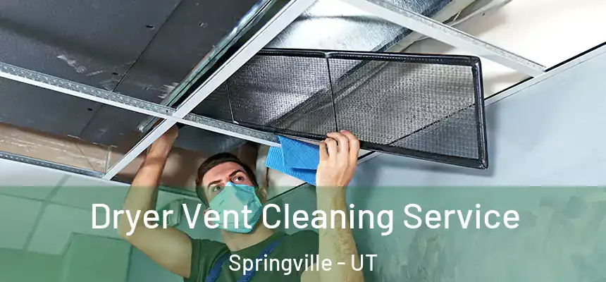  Dryer Vent Cleaning Service Springville - UT