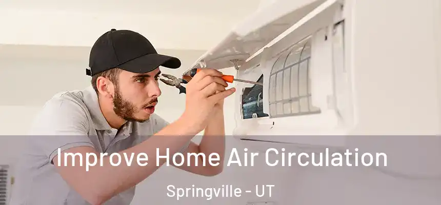  Improve Home Air Circulation Springville - UT