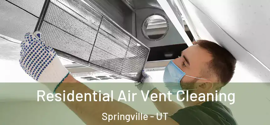  Residential Air Vent Cleaning Springville - UT